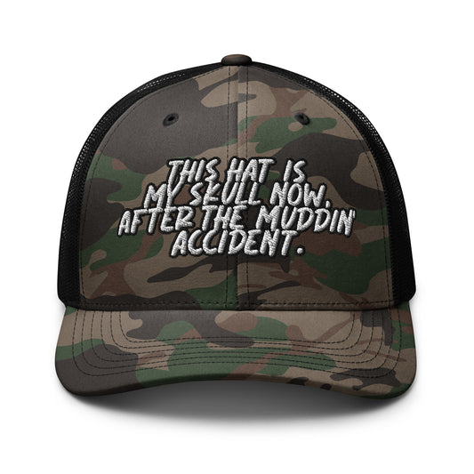 This hat is my skull now Camouflage trucker hat