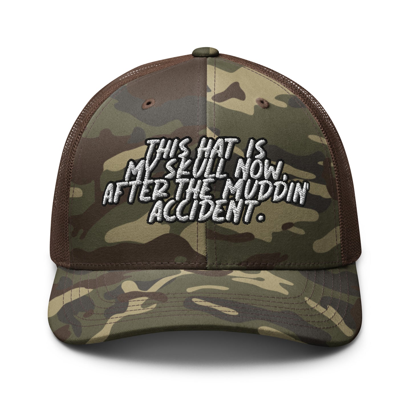 This hat is my skull now Camouflage trucker hat