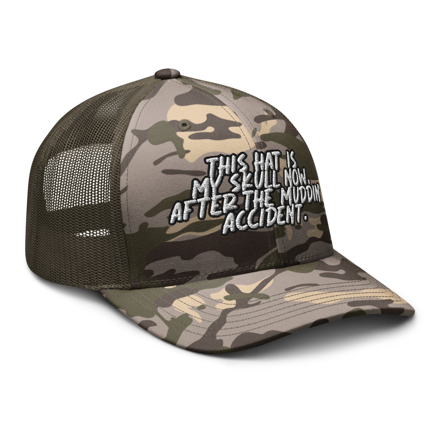 This hat is my skull now Camouflage trucker hat