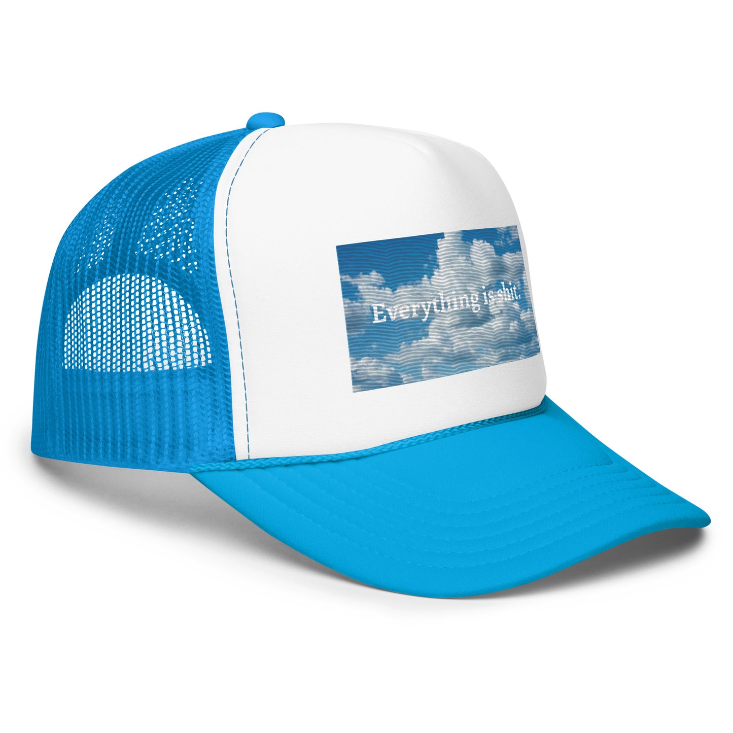 Clouds Everything is Shit Foam trucker hat