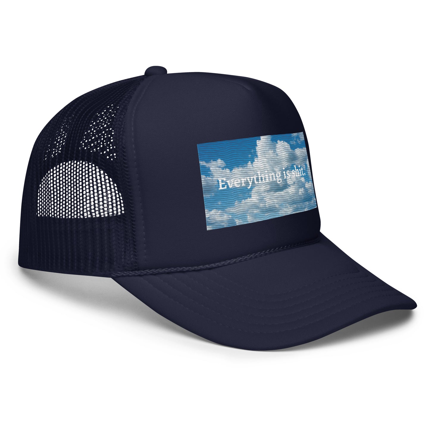 Clouds Everything is Shit Foam trucker hat