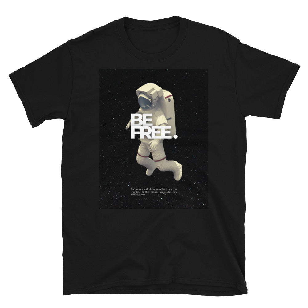 BE FREE Astronaut Short-Sleeve SOFT Unisex T-Shirt