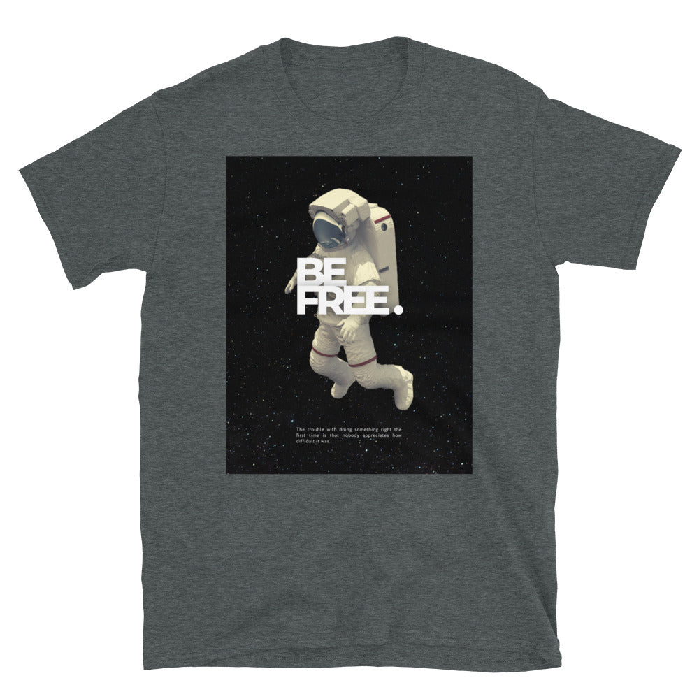 BE FREE Astronaut Short-Sleeve SOFT Unisex T-Shirt