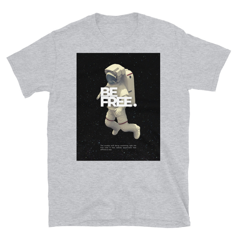 BE FREE Astronaut Short-Sleeve SOFT Unisex T-Shirt