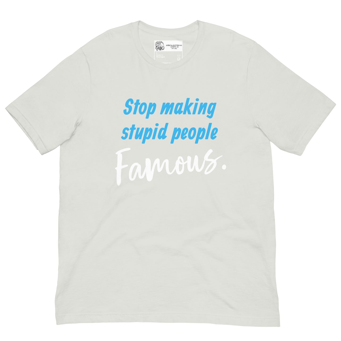 Stop Making Stupid People Famous SOFT STYLE Unisex t-shirt