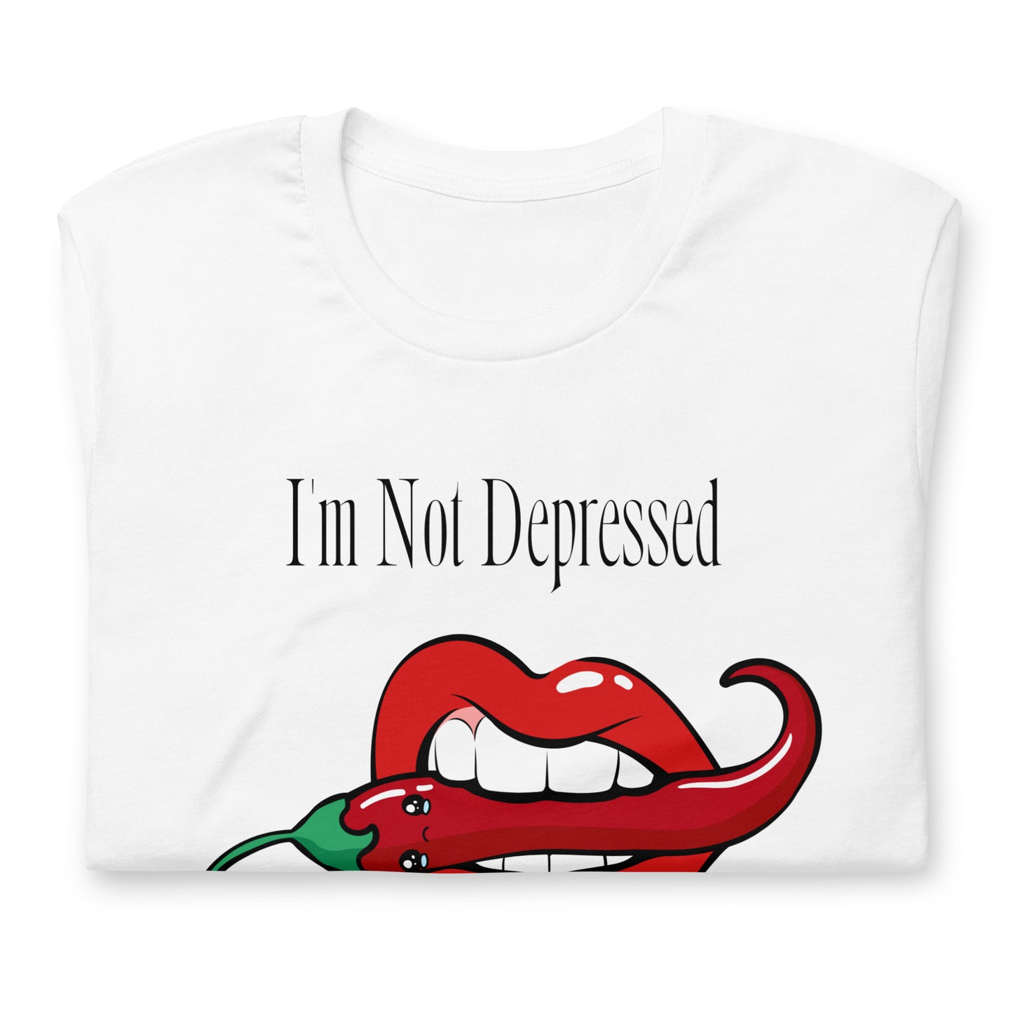 I'm Not Depressed SOFT STYLE Unisex t-shirt