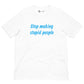 Stop Making Stupid People Famous SOFT STYLE Unisex t-shirt