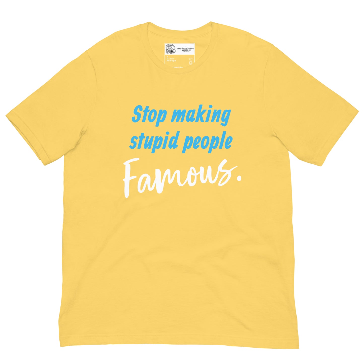 Stop Making Stupid People Famous SOFT STYLE Unisex t-shirt